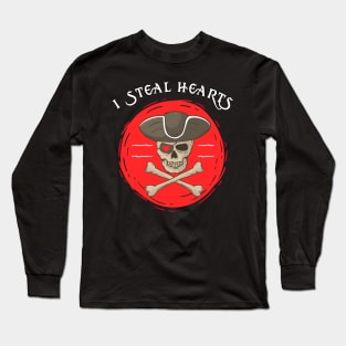 I Steal Hearts Pirate Quotes For Valentine's Day Skull Love Long Sleeve T-Shirt